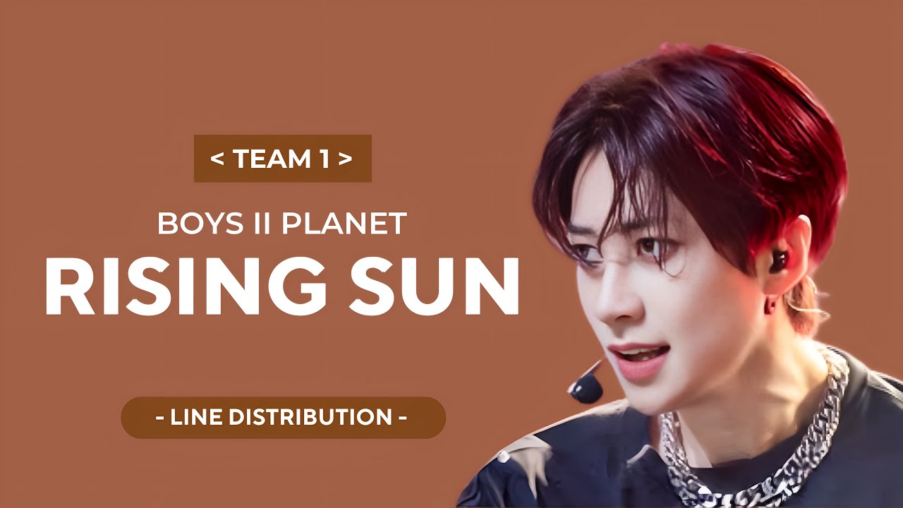 BOYS II PLANET - RISING SUN (TEAM 1) | LINE DISTRIBUTION
