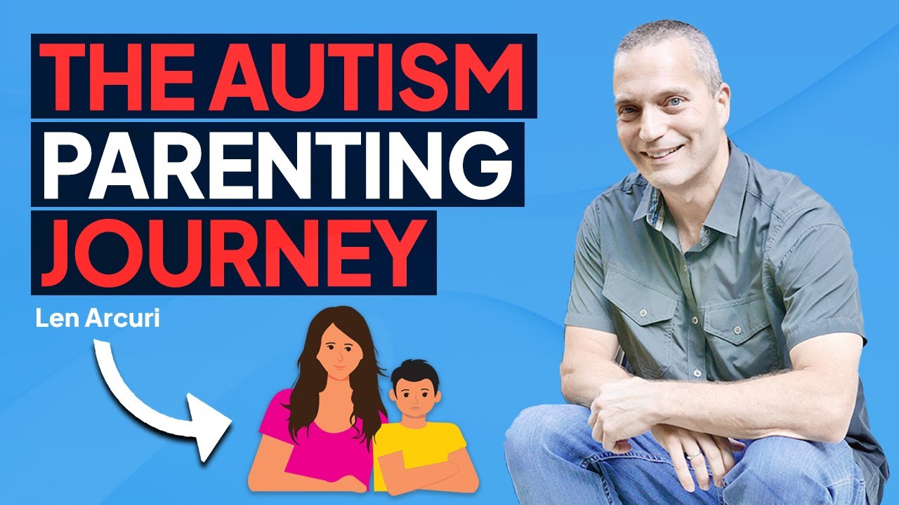 The Autism Parenting Journey with Len Arcuri