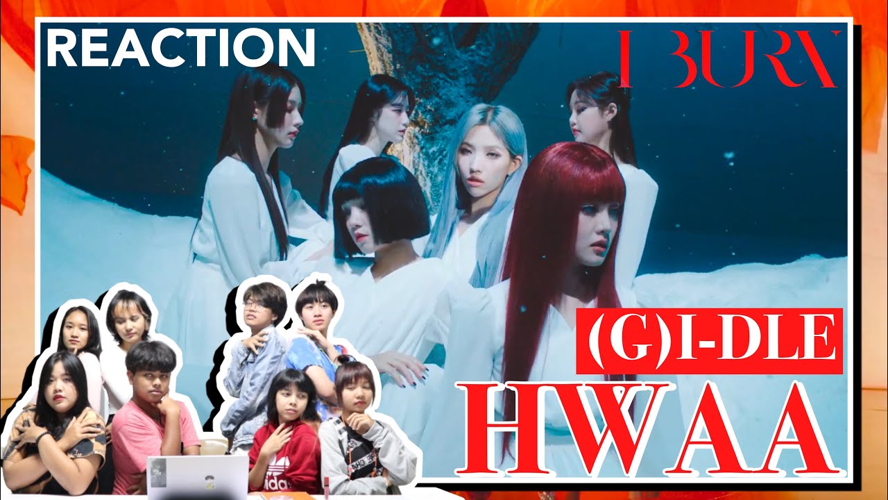 หนาวเหน็บถึงก้นบึ้งหัวใจ | (여자)아이들((G)I-DLE) - '화(火花)(HWAA)' [ MV THAI REACTION ]