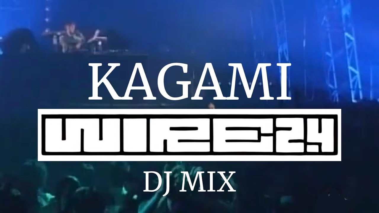 KAGAMI DJ MIX 【WIRE 24】