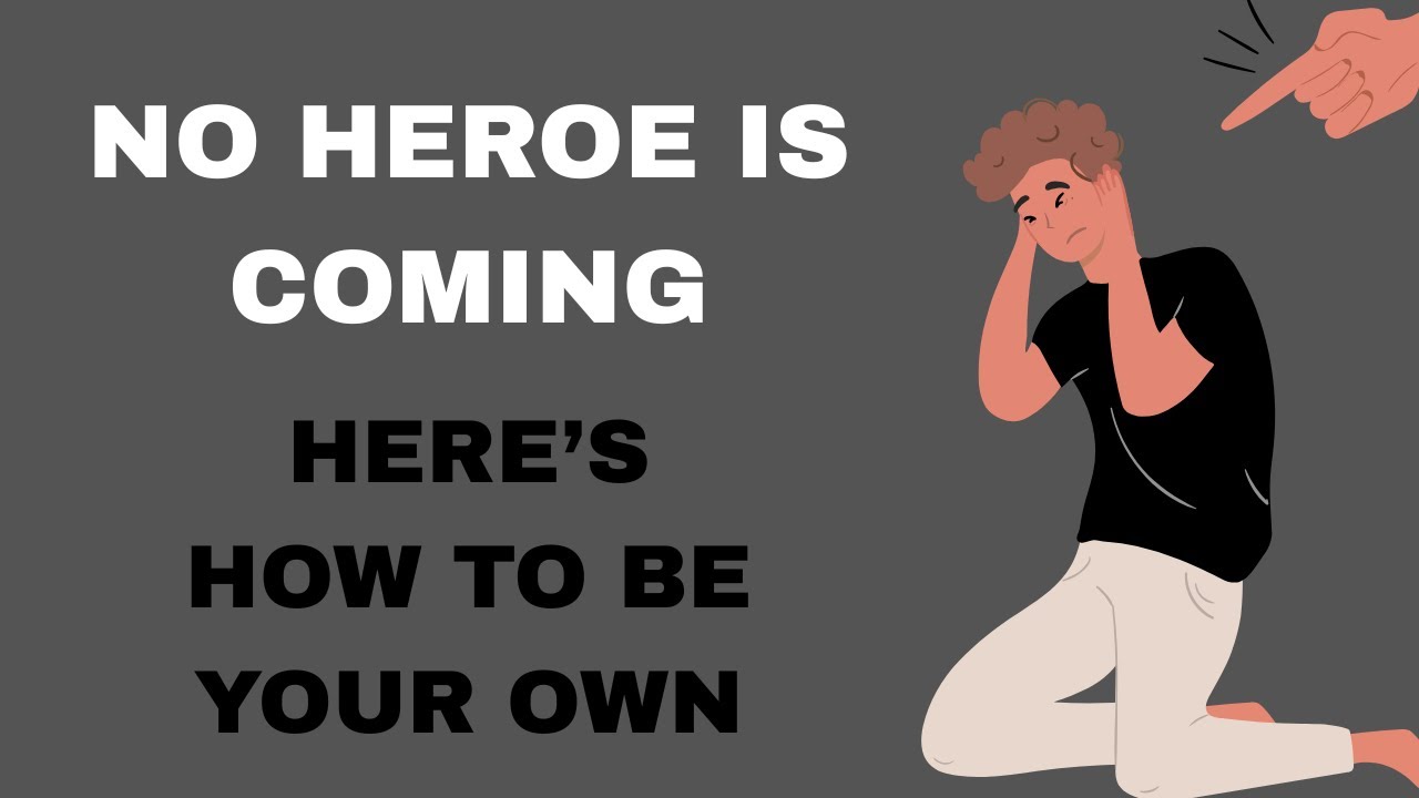 No One Is Coming to Save You, So Save Yourself