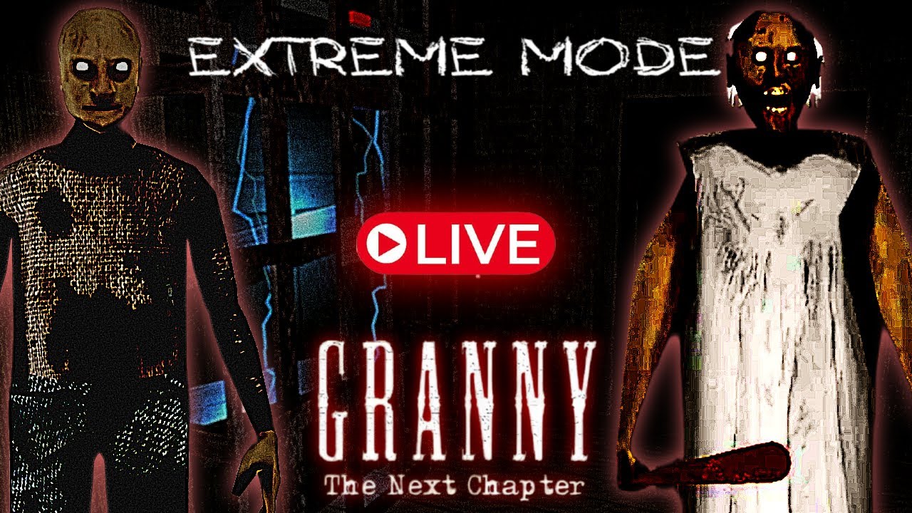Trying to beat granny chapter two extreme mode (live)