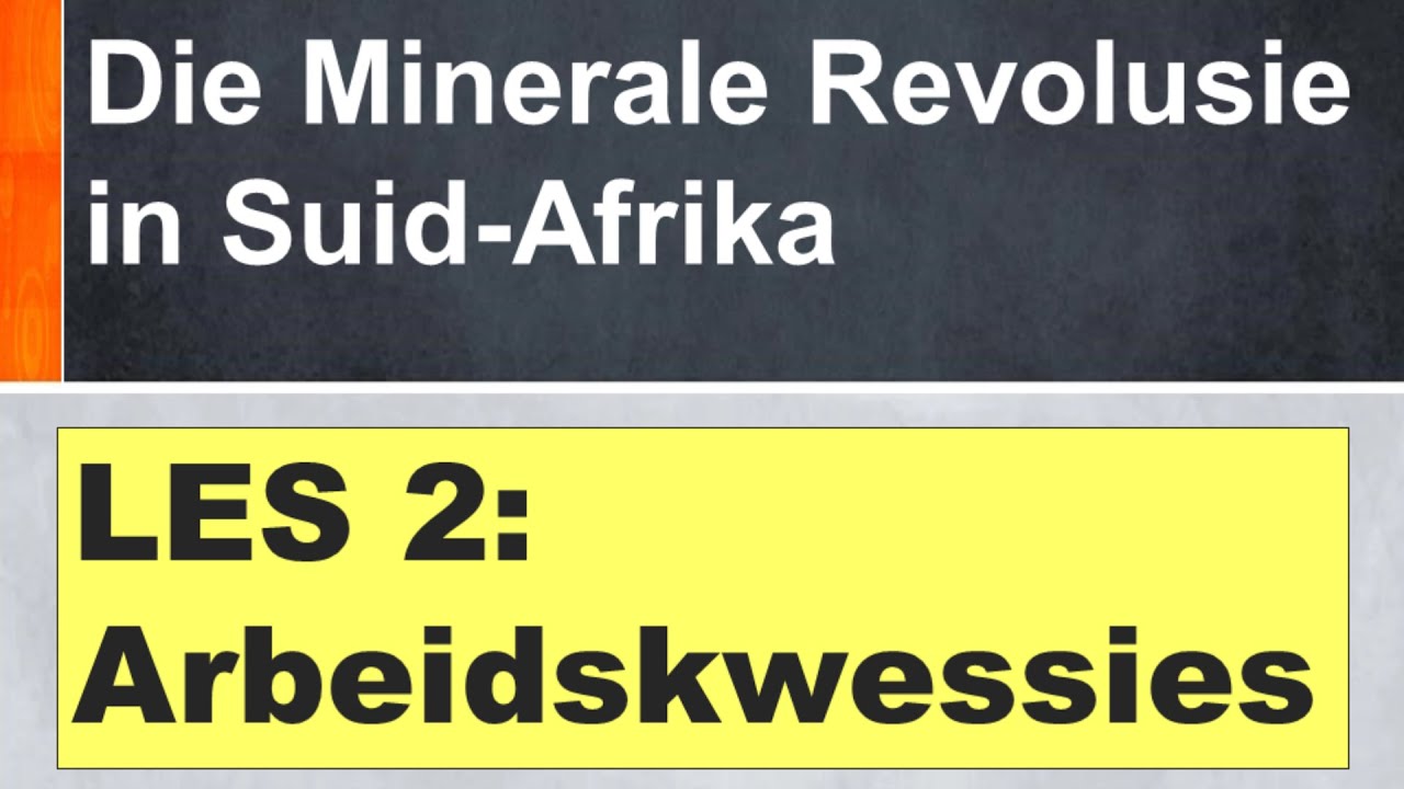Geskiedenis (Gr 8) Les 2 Geslote Kampongs Minerale Revolusie