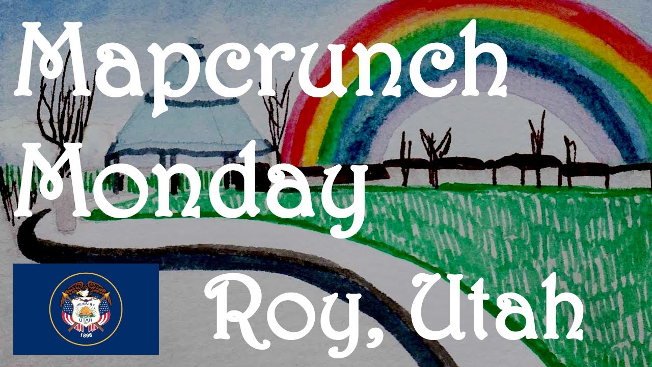 Mapcrunch Monday - Roy, Utah