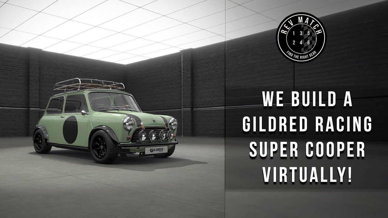 We Build a Gildred Racing Super Cooper Virtually!