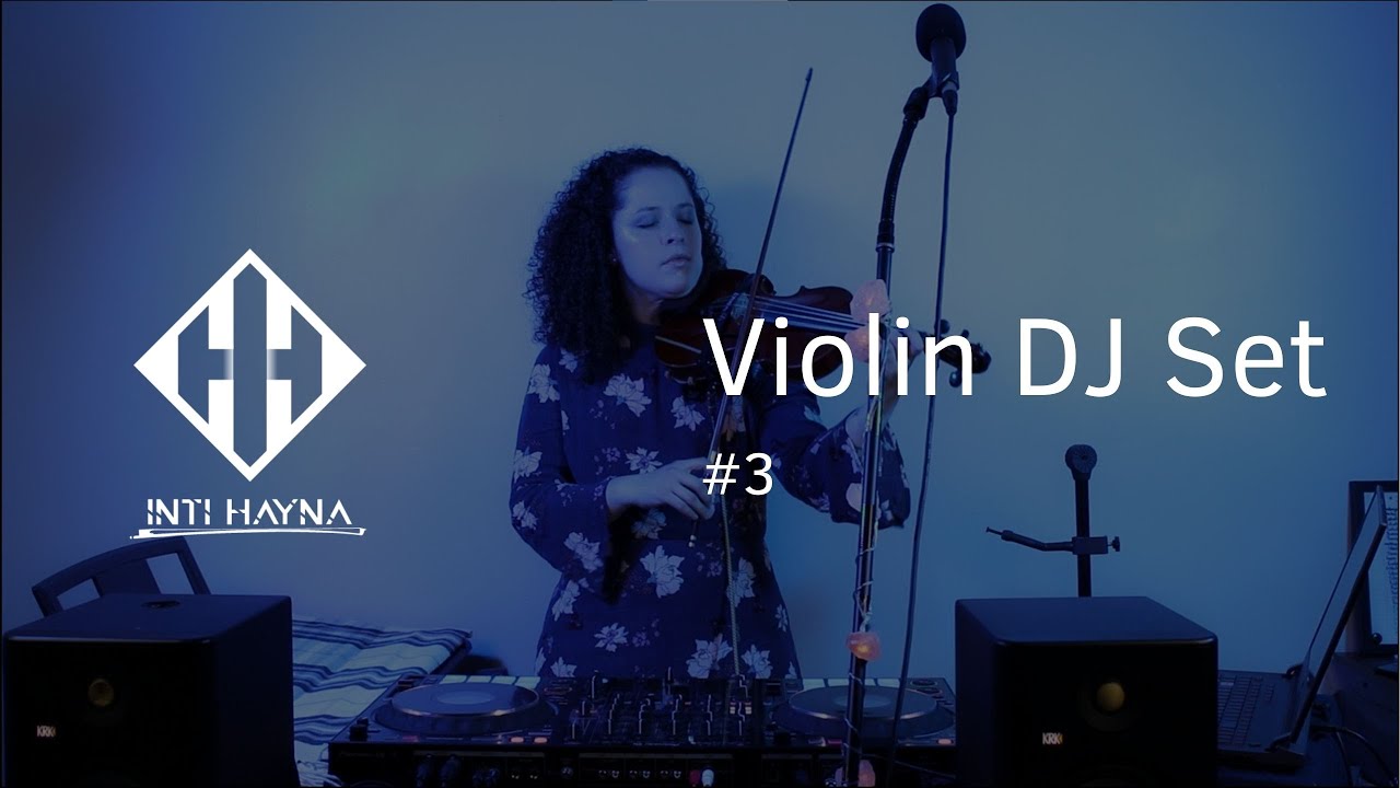 Violin DJ Set #3 || INTI HAYNA