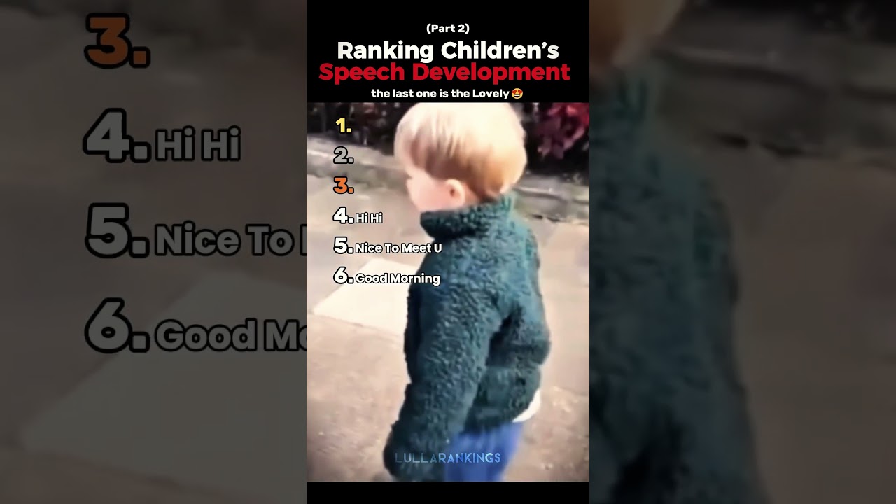 Ranking The Top 6 Children&rsquo;s Speech Development Moments (Part 2)
