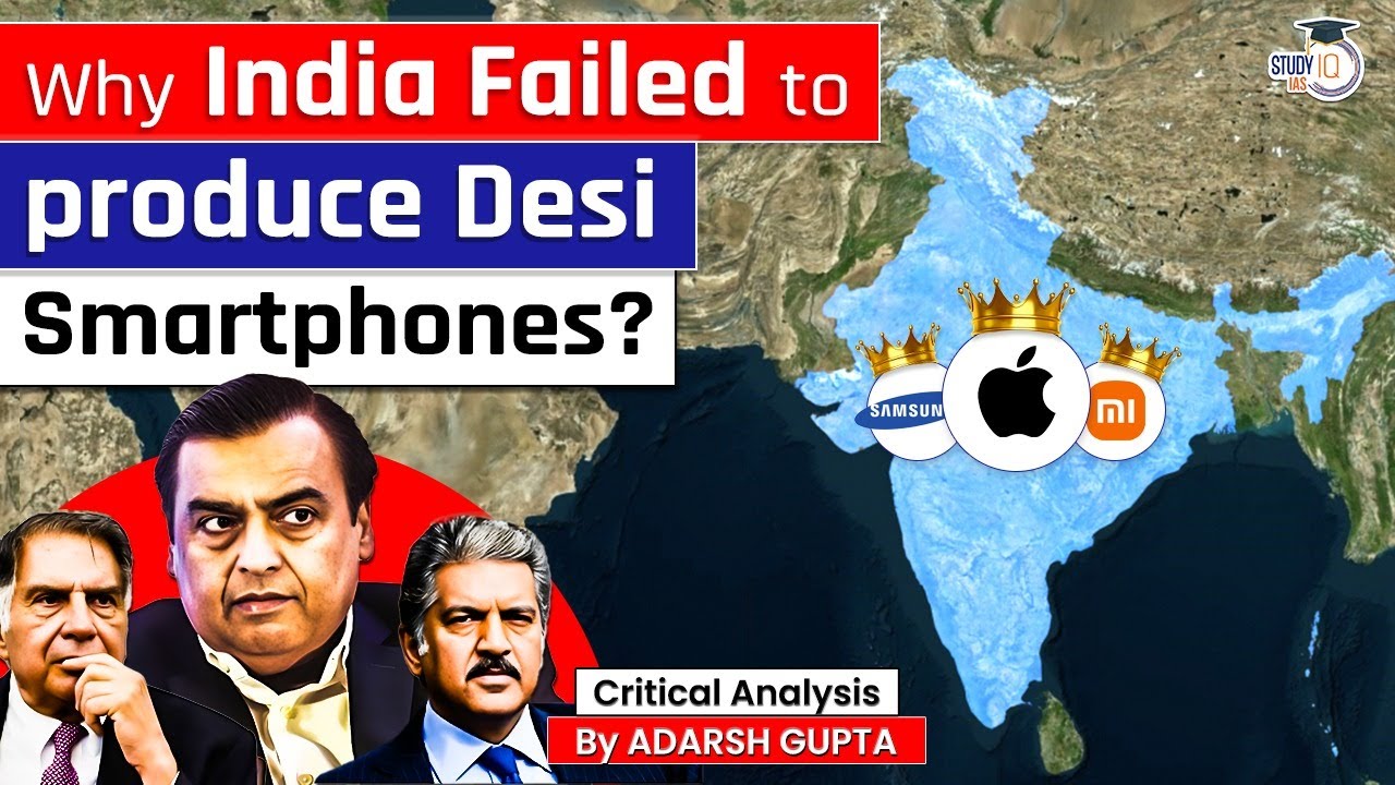 Why India Failed to Produce its Smartphones? UPSC Mains GS3 | StudyIQ