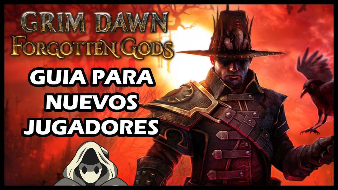 GRIM DAWN - GUIA PARA NUEVOS JUGADORES