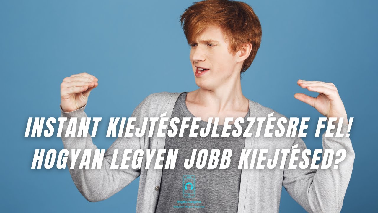 Instant kiejtésfejlesztésre fel - Hogyan legyen jobb kiejtésed?