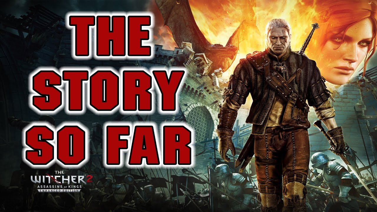 The Witcher 2  - The Story So Far