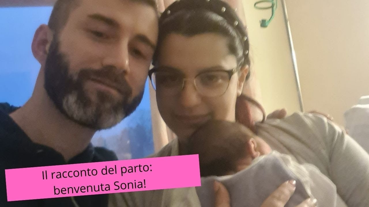 Benvenuta Sonia: il racconto del parto!
