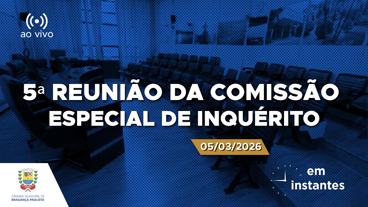 5ª Reunião da Comissão Especial de Inquérito de 2025-2026 – (05-03-2026)_completa