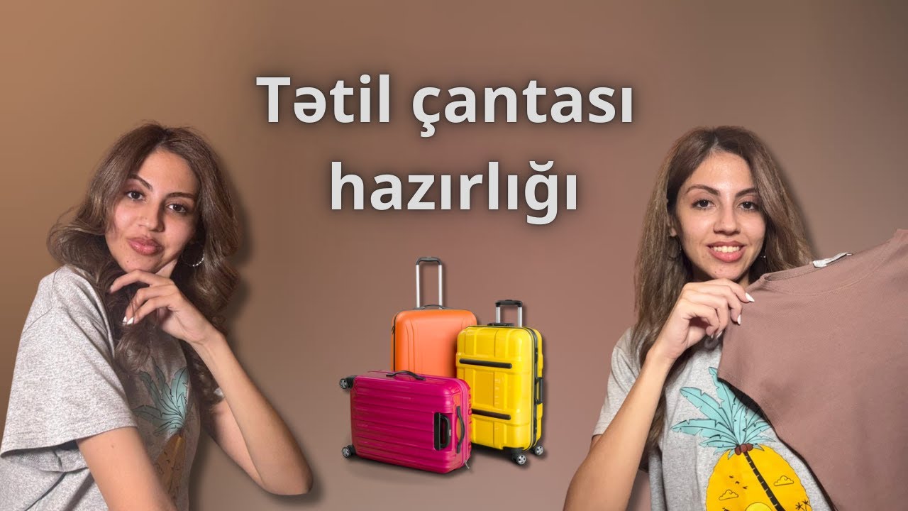 Tətil çantamı yığıram | Çantamda nə var ?🎒