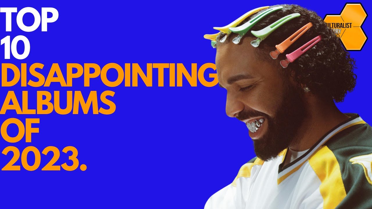 Top 10 Disappointing Albums of 2023 | Culturalist Theory