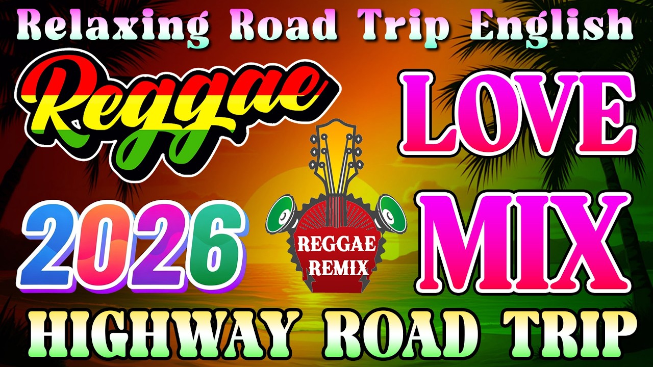 RELAXING REGGAE MUSIC MIX 2026 🎸 NEW REGGAE LOVE SONGS 2026 🔔 ALL TIME FAVORITE REGGAE SONGS 2026