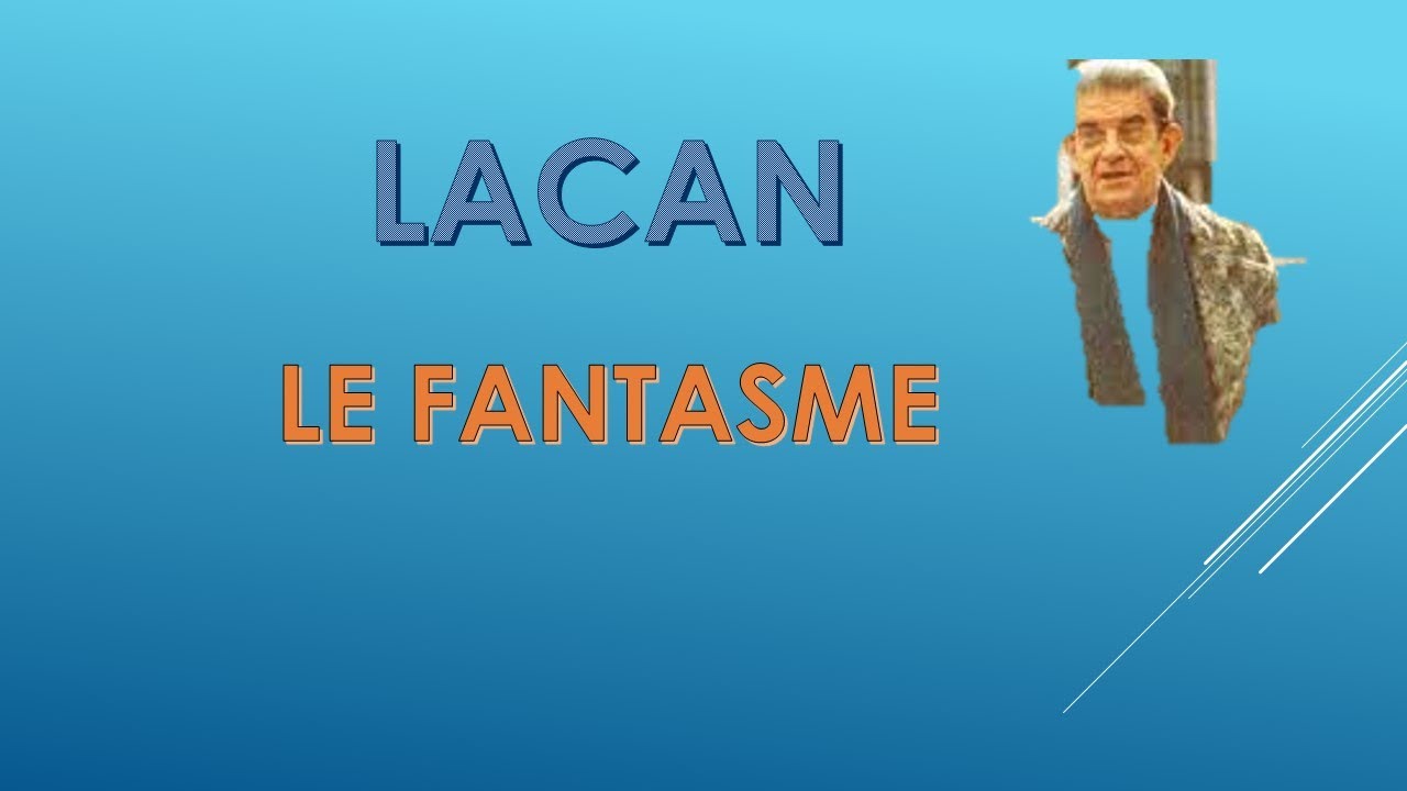 Lacan : Le Fantasme