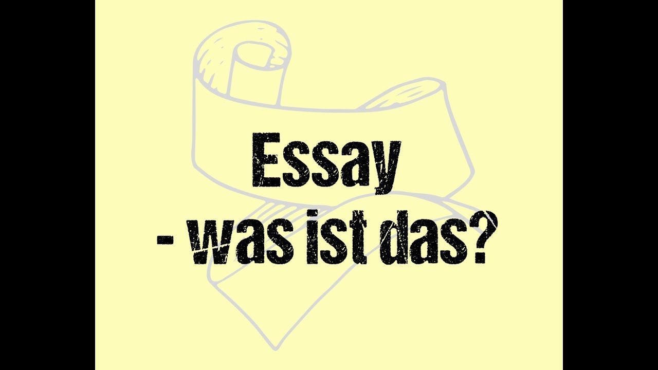 Was ist ein Essay? / Essay schreiben / Abitur BW