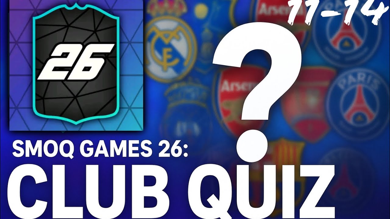 SMOQ GAMES 26 | CLUB QUIZ | LEVEL 11-14