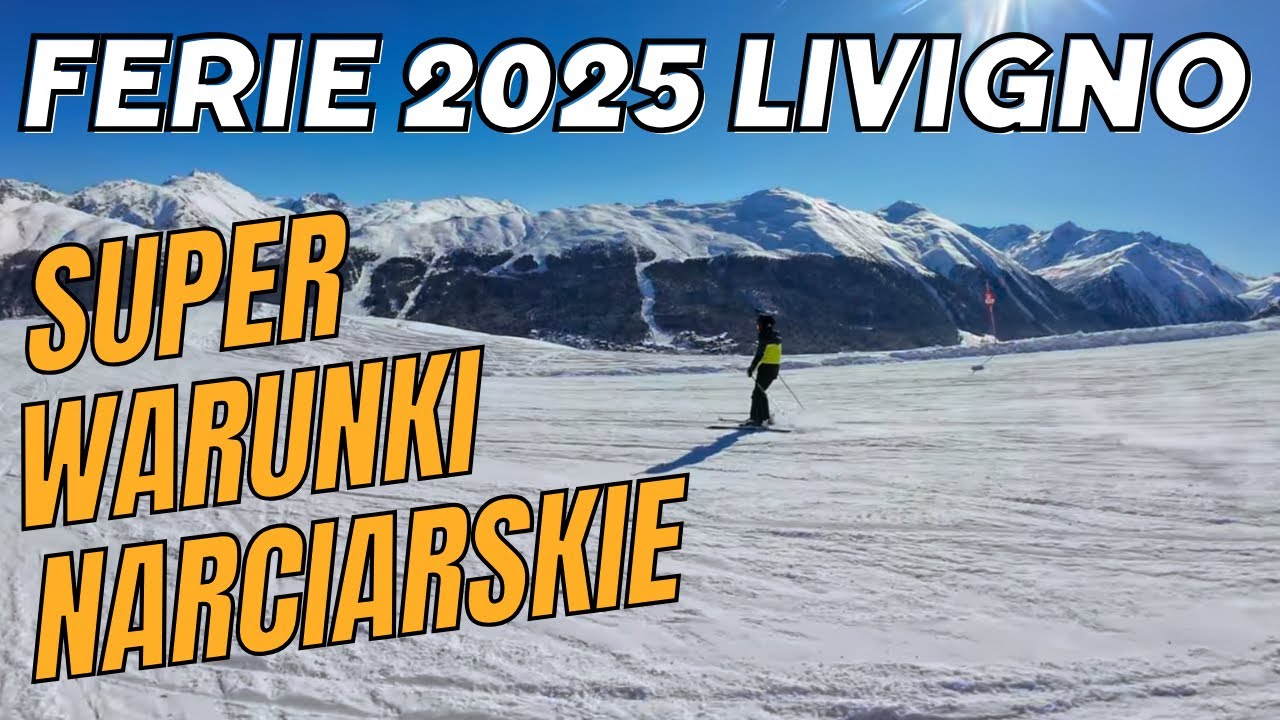 Ferie 2025. Livigno super warunki narciarskie.
