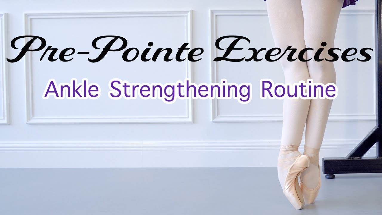 Pre-Pointe Exercises Follow Along Ankle Strengthening Routine