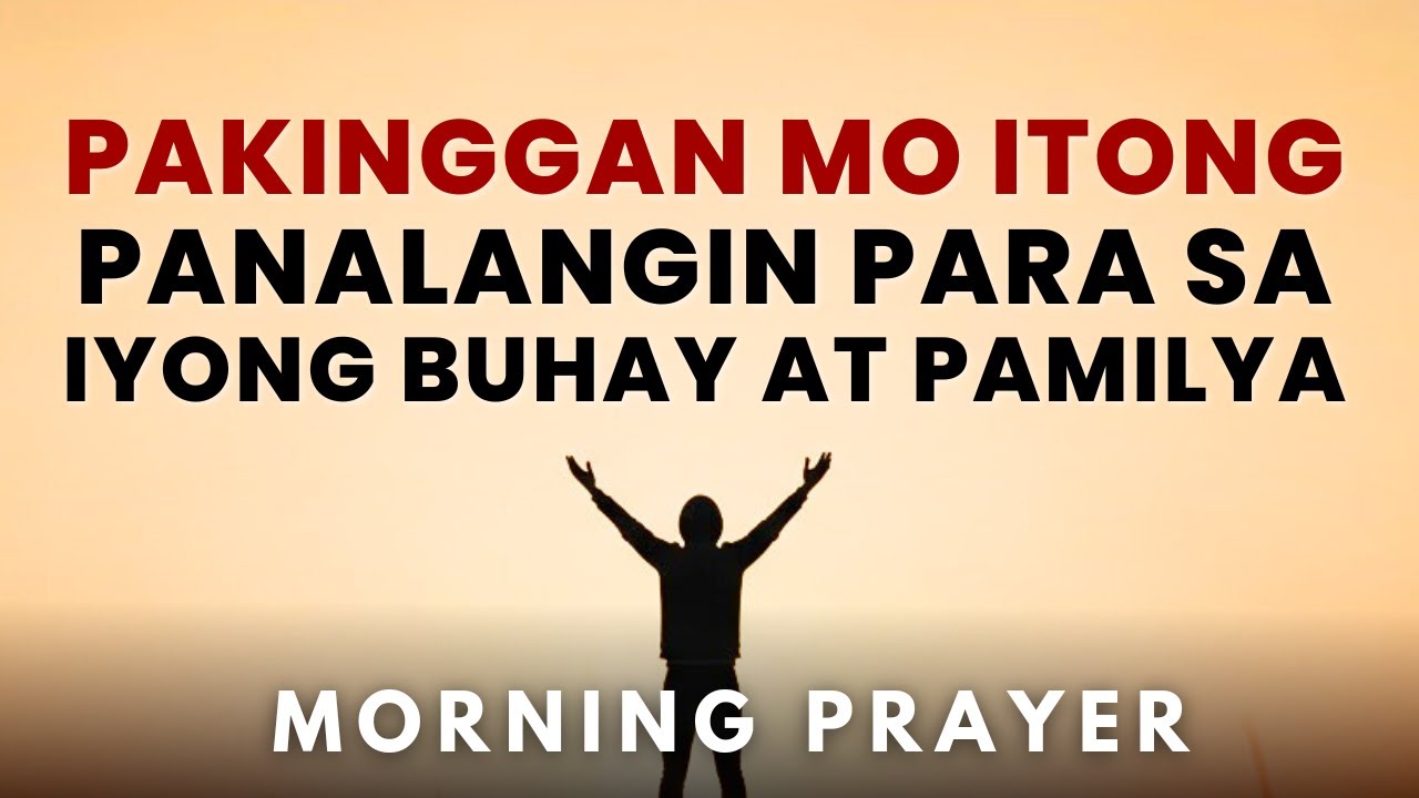 Powerful Tagalog Morning Prayer: Panalangin Sa Umaga Para sa Healing at Blessings