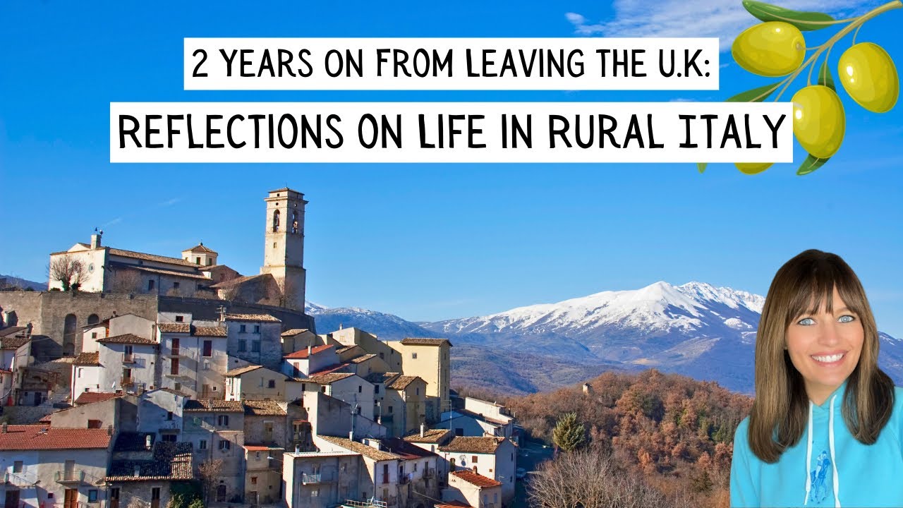 2 Years On From Leaving the UK: Reflections On Life in Rural Italy