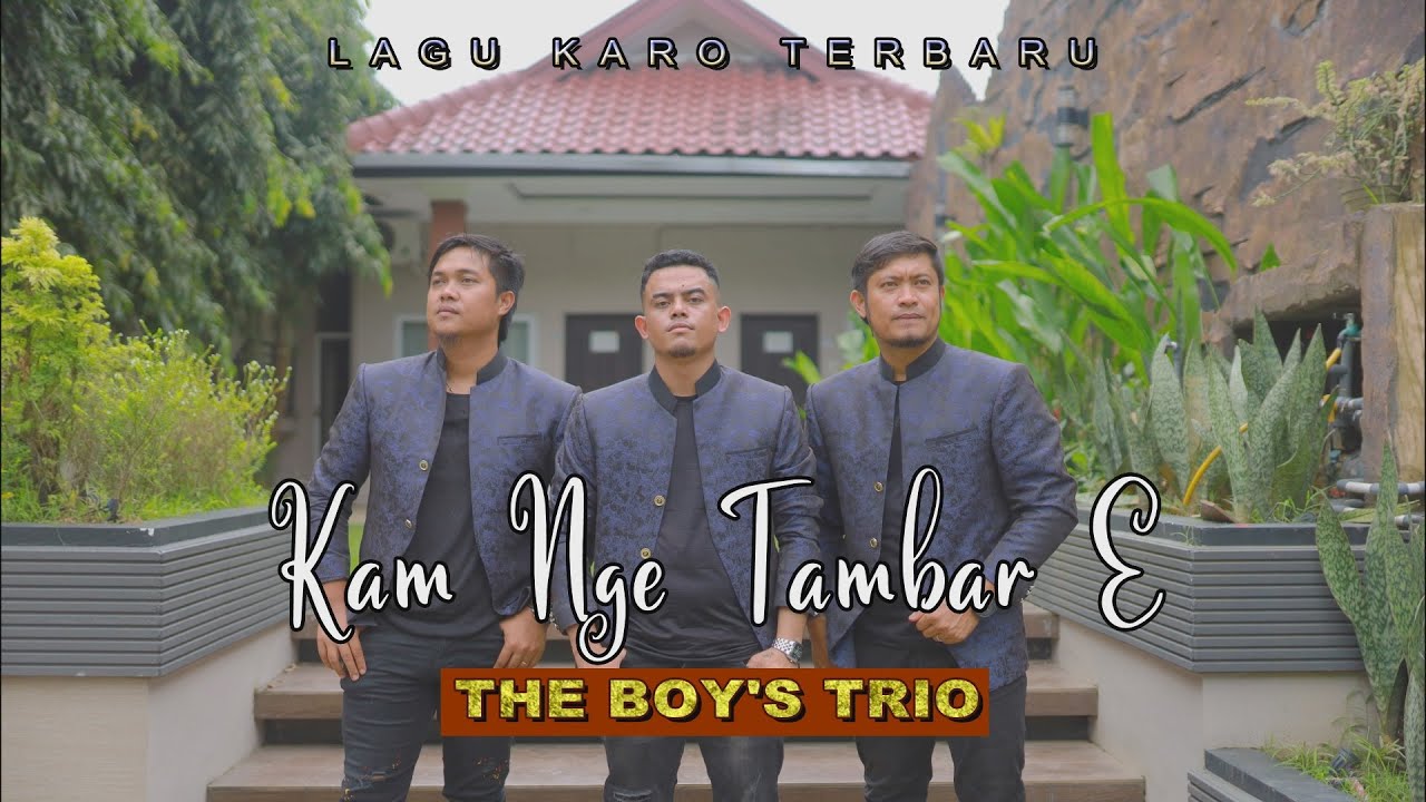 LAGI VIRAL - LAGU KARO TERBARU 2025 - KAM NGE TAMBAR E - THE BOYS TRIO