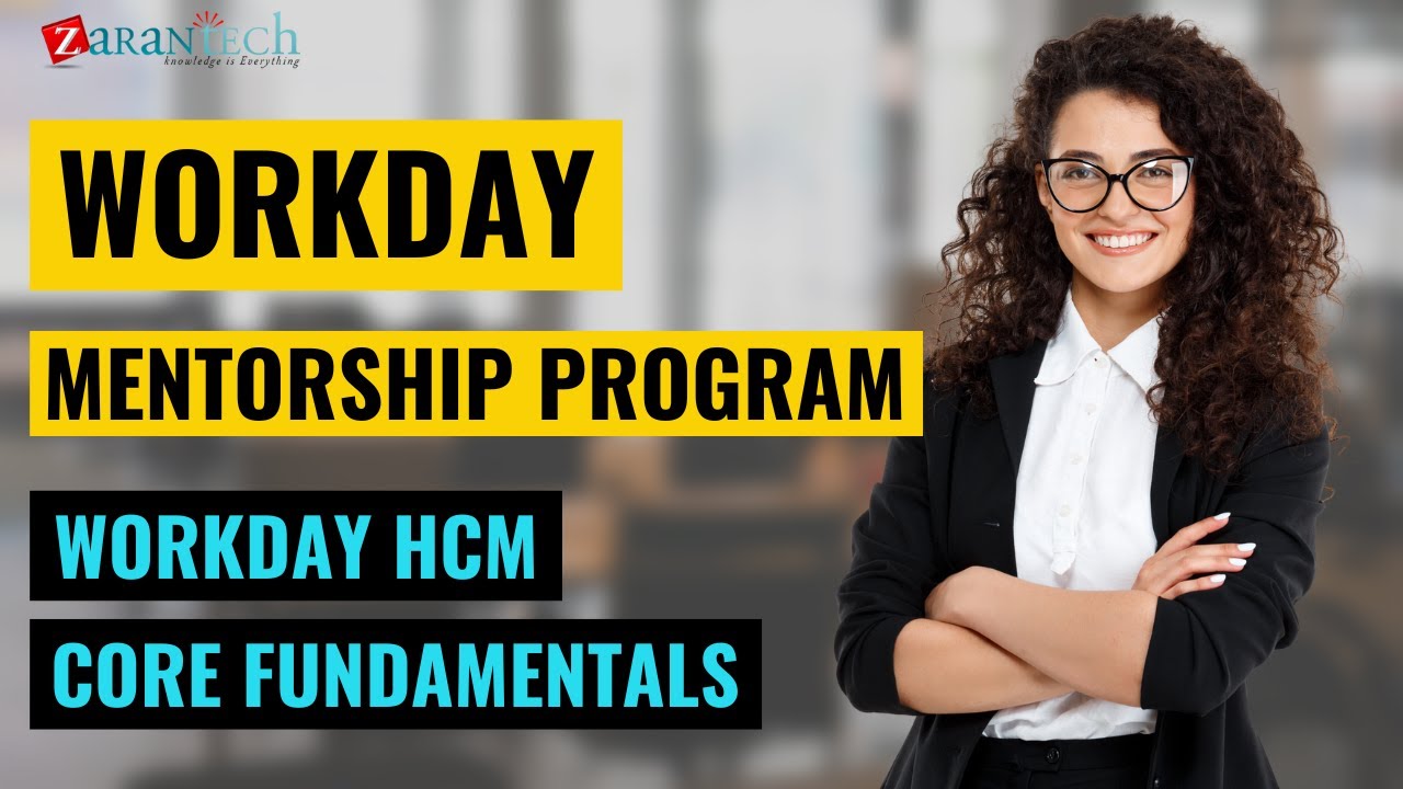 Workday HCM Core Fundamentals | Workday Mentorship Program Training | ZaranTech