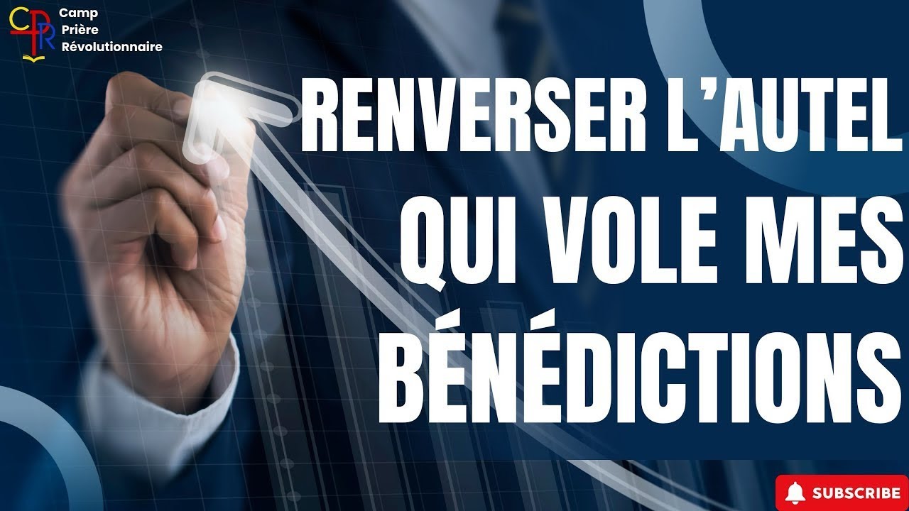 RENVERSER L’AUTEL QUI VOLE MES BÉNÉDICTIONS 🔥