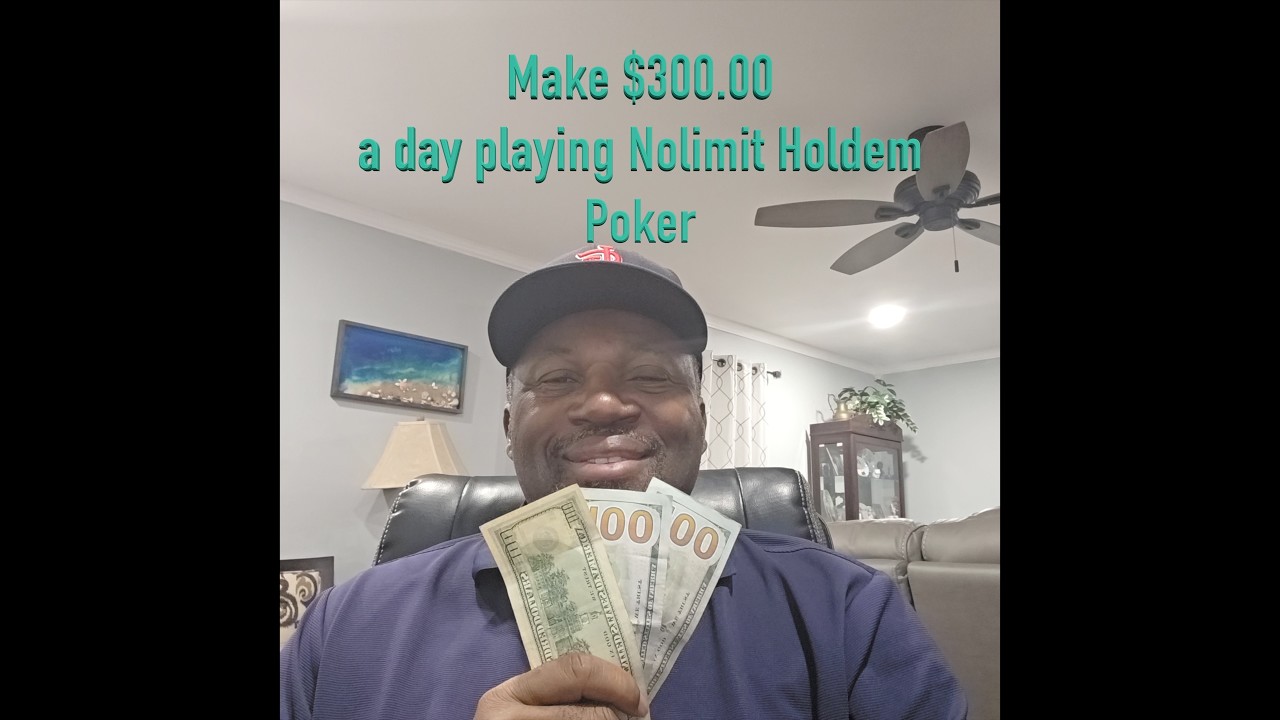 Make $300.00 a day playing Nolimit  Holdem Poker