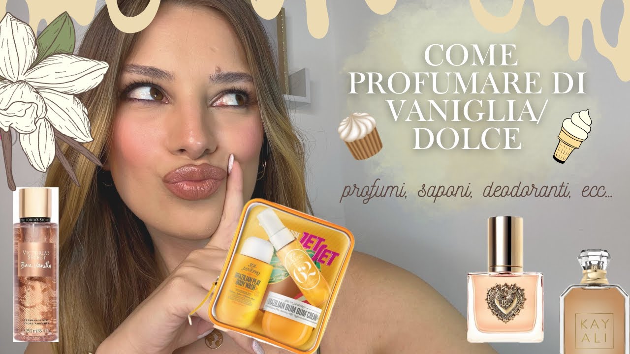 COME PROFUMARE DI VANIGLIA/DOLCE TUTTO IL GIORNO 🧁🍨🍰 - i miei prodotti preferiti 🍦