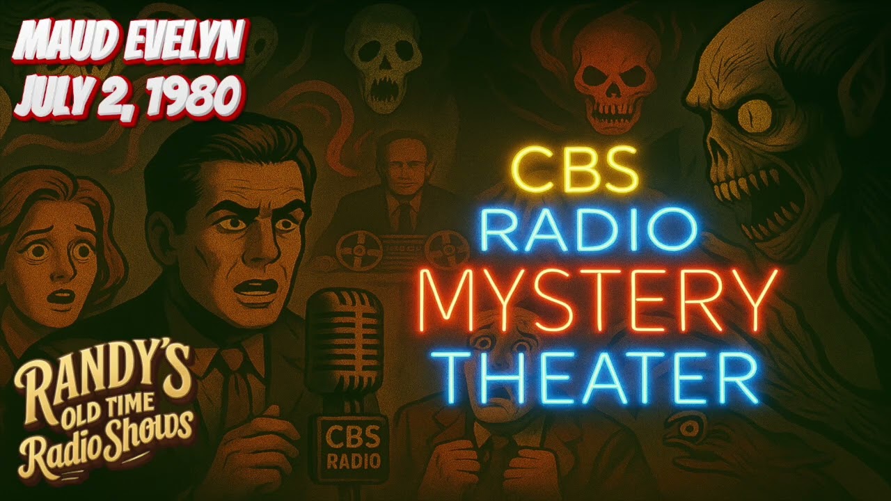80 07 02 CBS Radio Mystery Theater Maud Evelyn