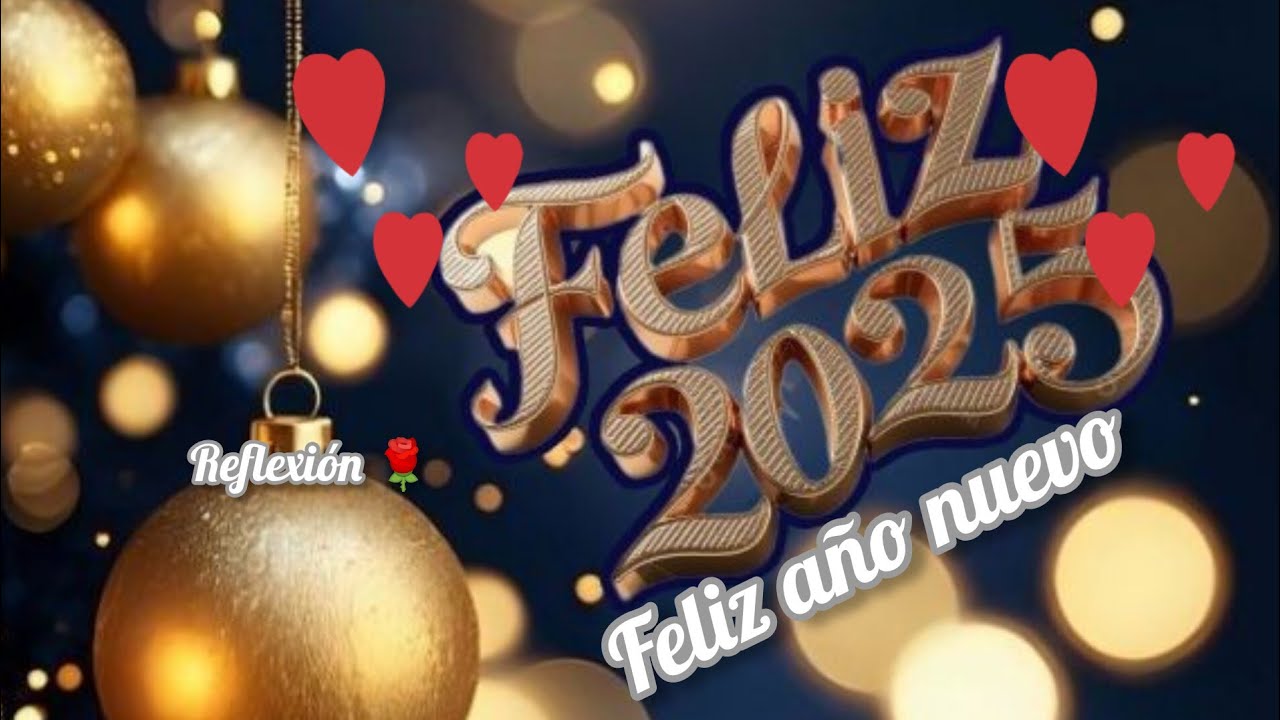 Feliz año nuevo 🎉 👏 NUEVO INICIO 🎉❤️✨ REFLEXIÓN ❤️🎆