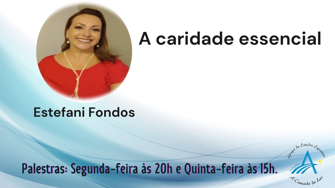 A Caridade Essencial - 09/02/2026 - Geecal A Caminho da Luz
