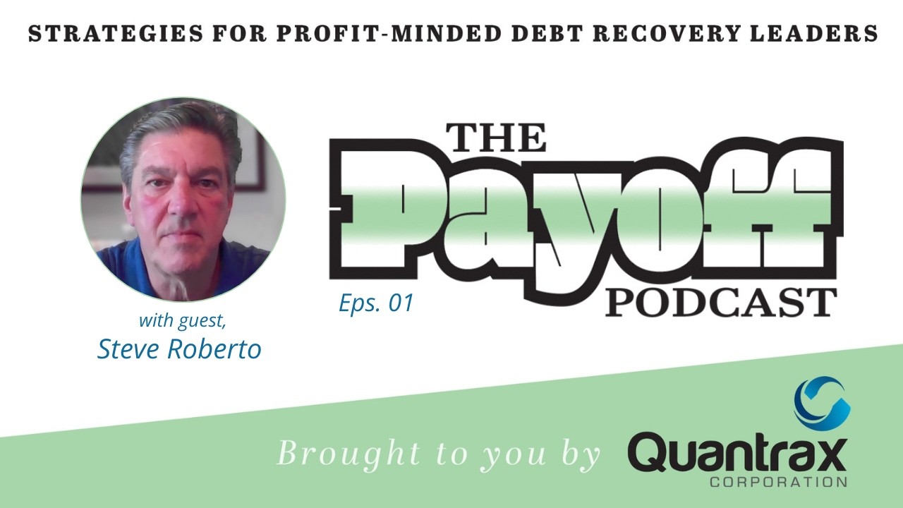 Navigating the Future of Debt Collection: Essential Insights from Steve Roberto
