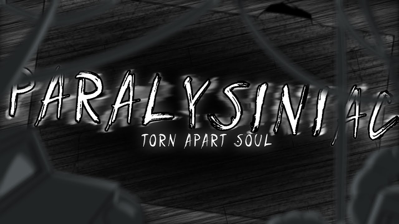 paralysiniac - Torn apart Soul [Stage 3]