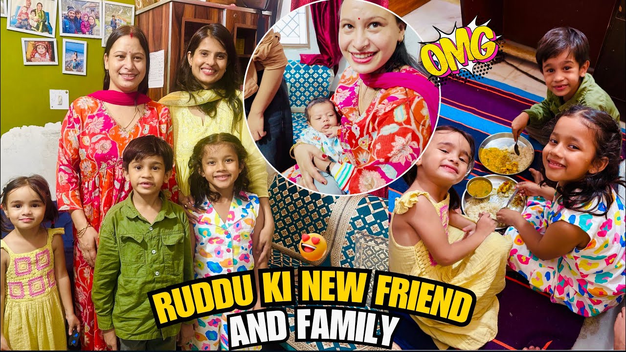 Rudransh Ki New Friend and Family Hamare Ghar Aaye 😍 Full Dhamaal 