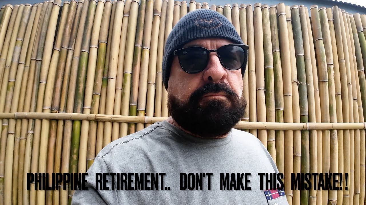 Philippine Retirement.  Don't make that mistake!!