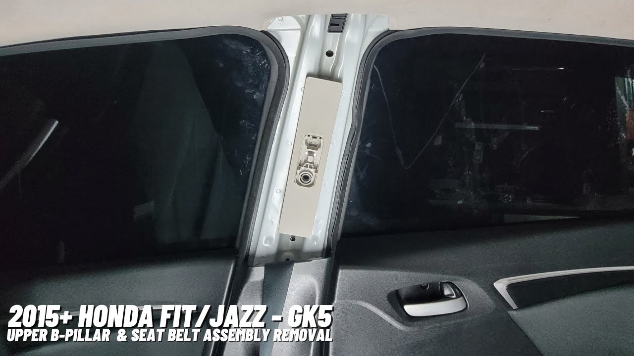 2015+ Honda Fit / Jazz - GK5 -  Upper B-Pillar & Seat Belt Assembly Removal & Installation #Honda
