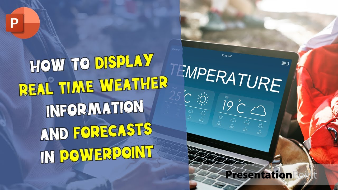 How To Display Real-Time Weather Information and Forecasts in PowerPoint