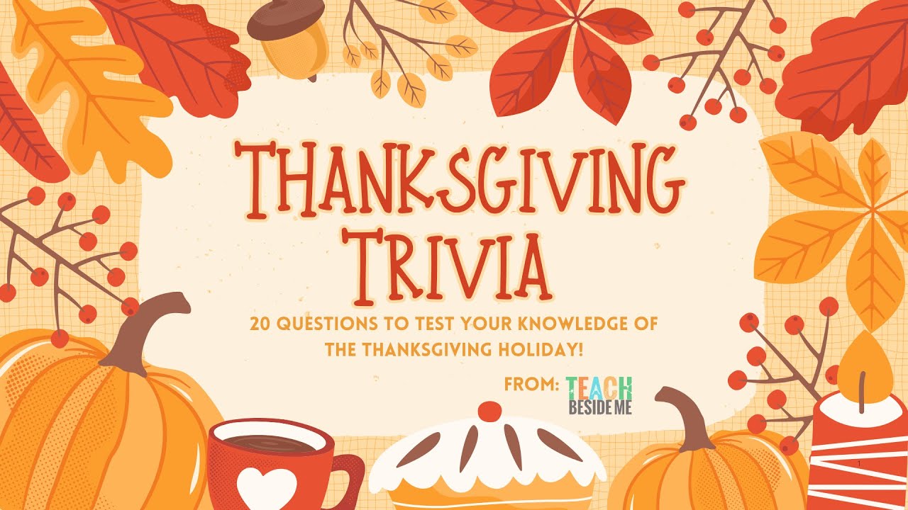 Thanksgiving Trivia Quiz | 25 Fun Questions for Kids, Families & Classrooms