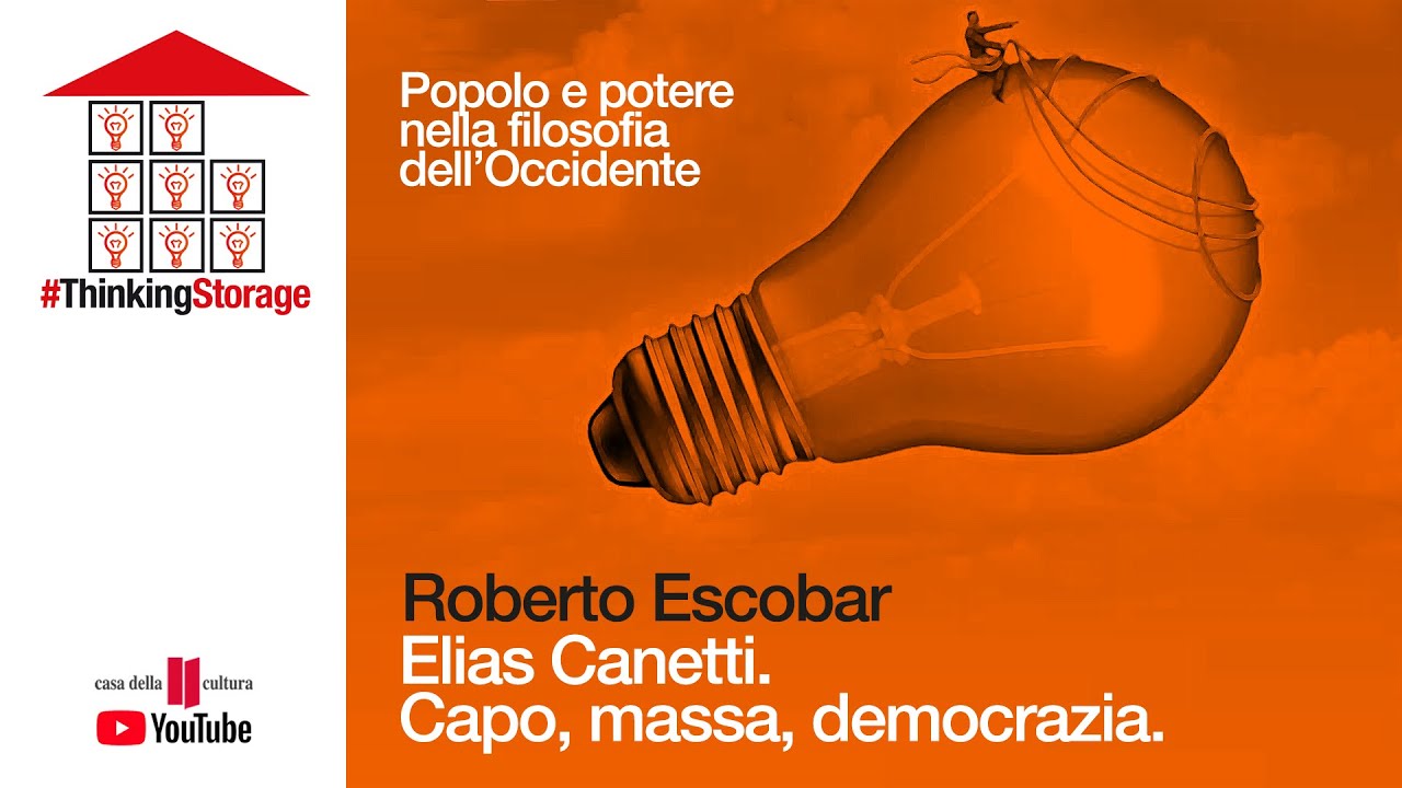Roberto Escobar: Elias Canetti. Capo, massa, democrazia 14 12 2011 - ARCHIVIO 2011 #thinkingstorage