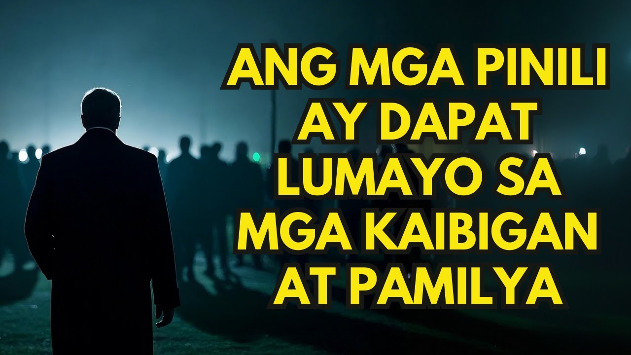 Ang mga Pinili ay DAPAT LUMAYO sa Mga Kaibigan at Pamilya