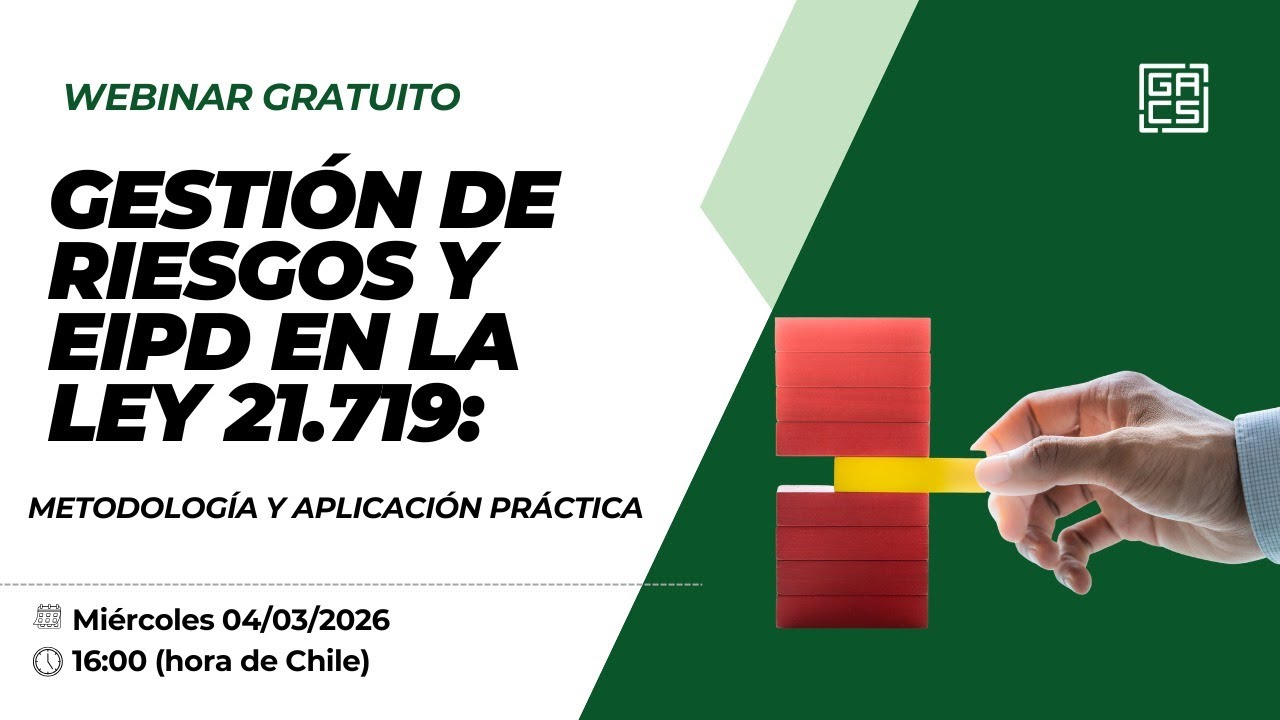🔎 Webinar Gratuito | Gestión de Riesgos y EIPD en la Ley 21.719