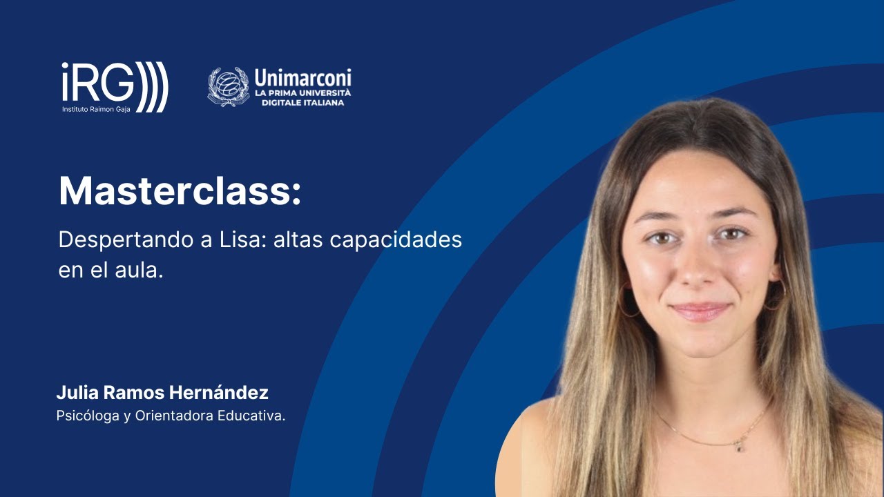 Masterclass: Despertando a Lisa: altas capacidades en el aula.