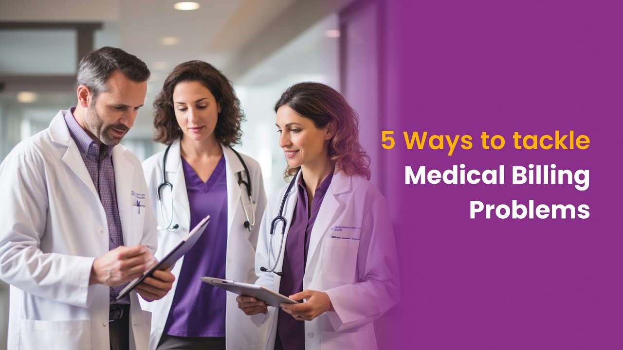 5 Ways to tackle Medical Billing Problems - P3 Care
