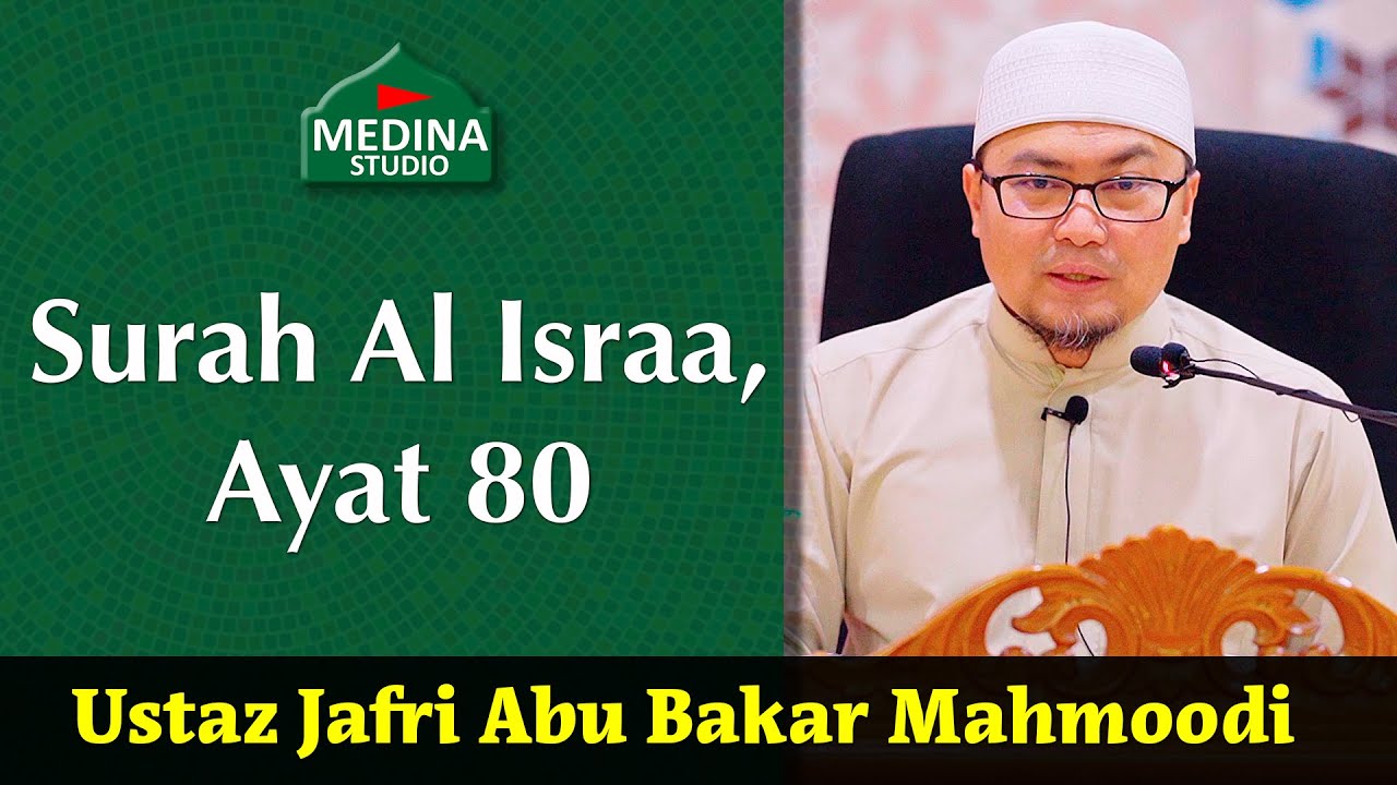 🎬Ustaz Jafri Abu Bakar Mahmoodi - Surah Al Israa, Ayat 80