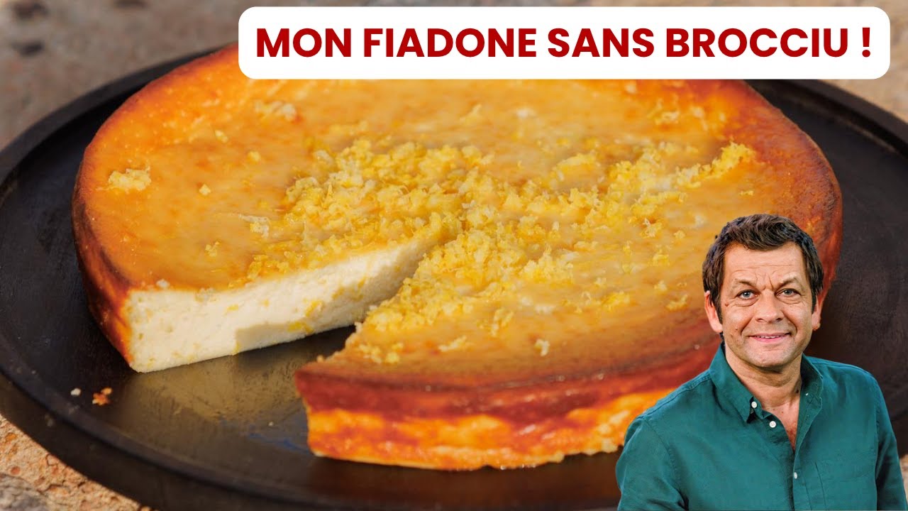 FIADONE SANS BROCCIU à la façon de Laurent Mariotte