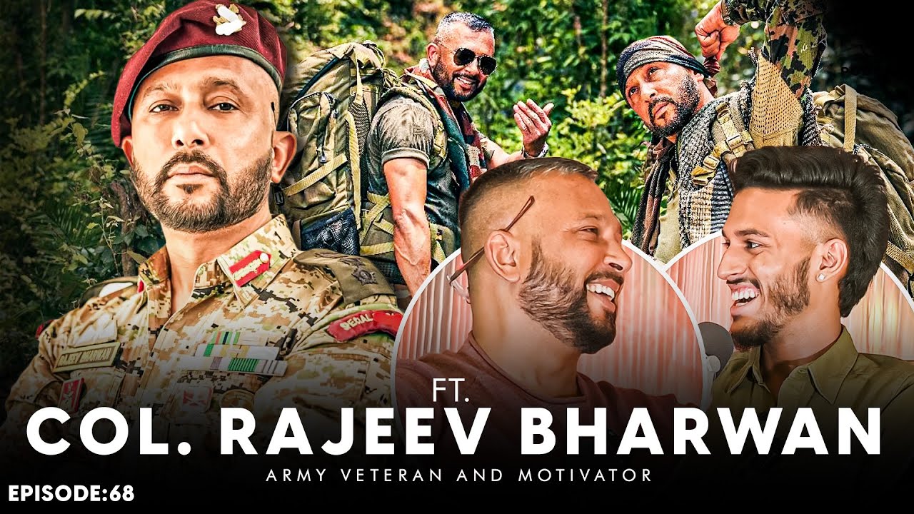 Col. Rajeev Bharwan - Indian Army Soldier, Motivation, Fighting Pakistan || Podcast - 68
